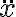 $\ddot{x}$ $\ddot{x}$