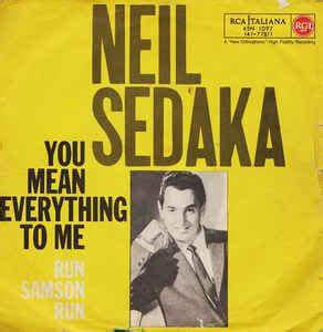 You Mean Everything To Me --- Neil Sedaka.jpeg