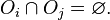  O_i \cap O_j  = \varnothing. \, 