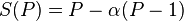  S(P) = P - \alpha(P-1) \, 