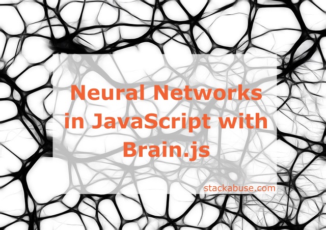 Neural Networks in JavaScript with Brain.js